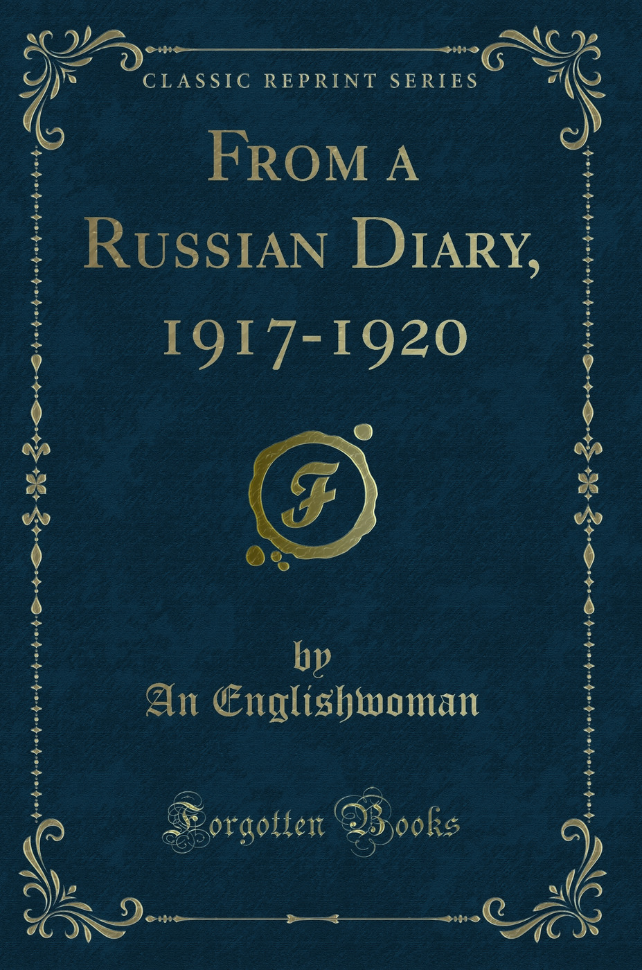 From a Russian Diary, 1917-1920 (Classic Reprint)