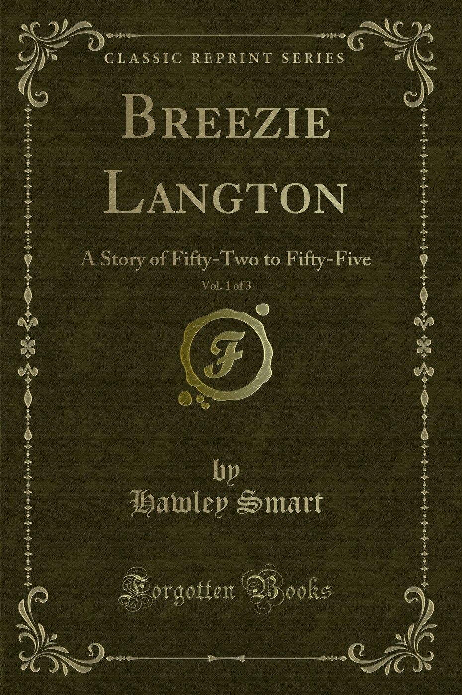 Breezie Langton, Vol. 1 of 3: A Story of Fifty-Two to Fifty-Five (Classic Reprint)