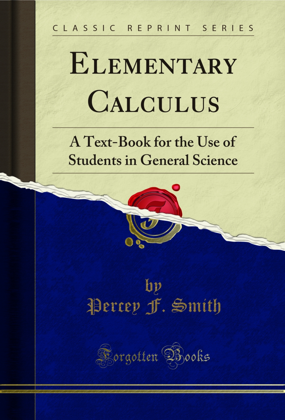 Elementary Calculus: A Text-Book for the Use of Students in General Science (Classic Reprint)