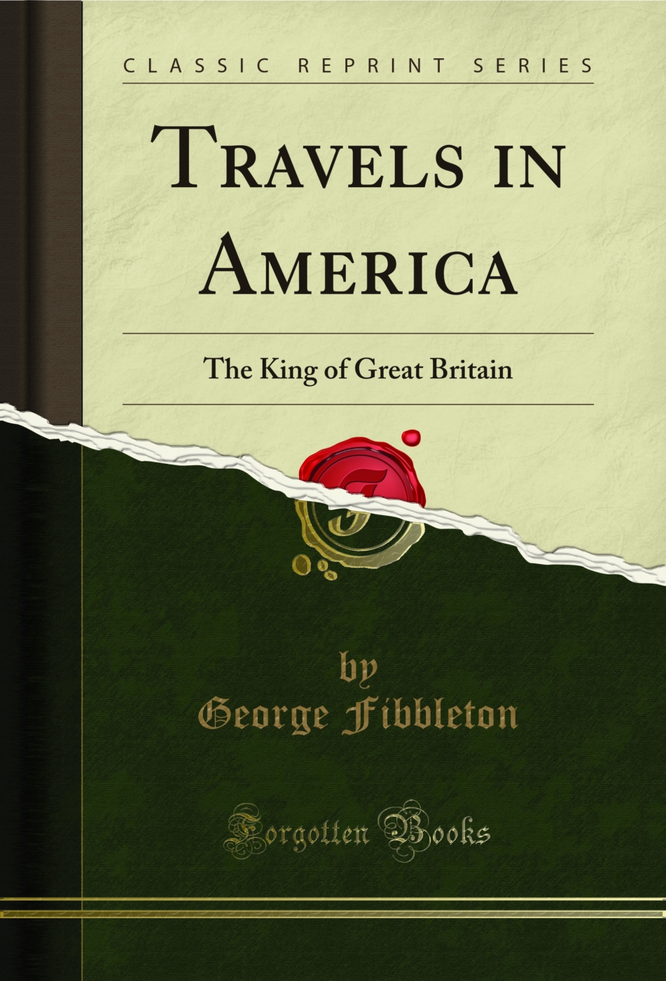 Travels in America: The King of Great Britain (Classic Reprint)