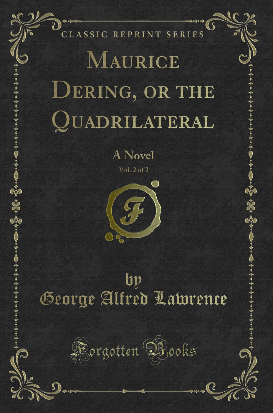Maurice Dering, or the Quadrilateral, Vol. 2 of 2: A Novel (Classic Reprint)