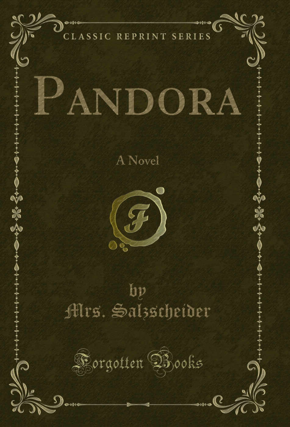 Pandora: A Novel (Classic Reprint)