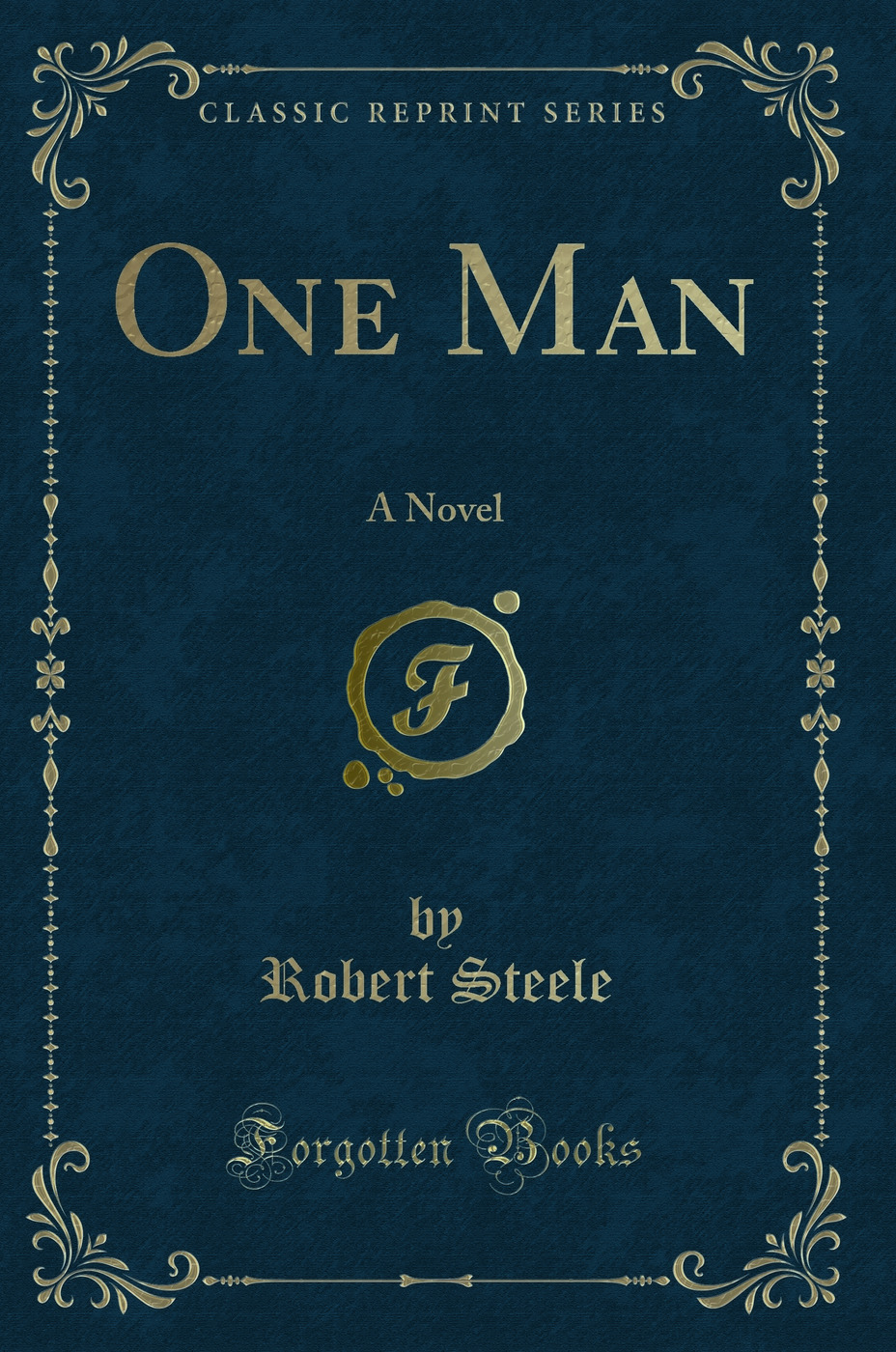 One Man: A Novel (Classic Reprint)