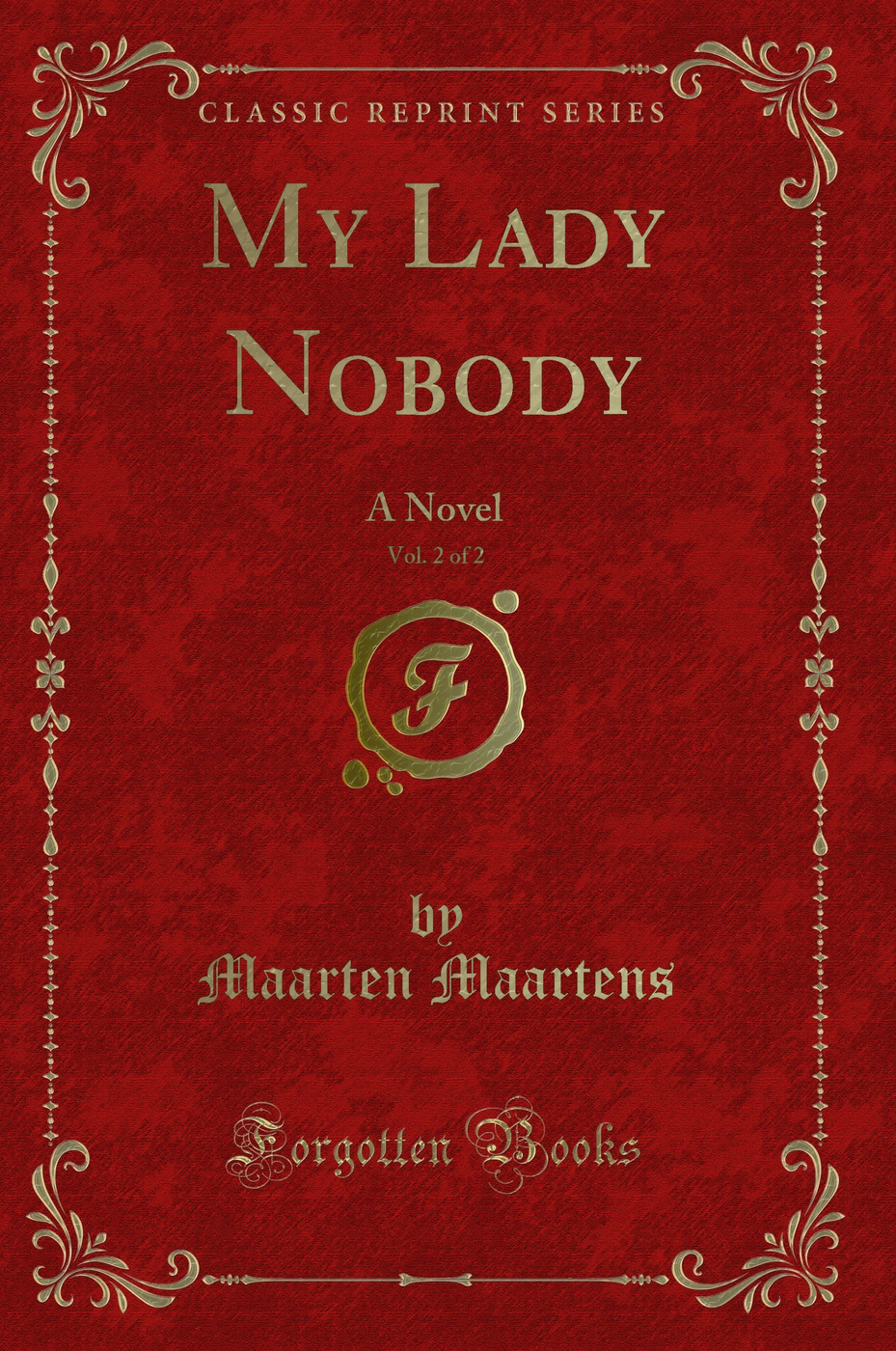 My Lady Nobody, Vol. 2 of 2: A Novel (Classic Reprint)