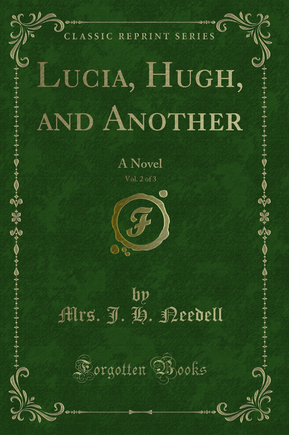 Lucia, Hugh, and Another, Vol. 2 of 3: A Novel (Classic Reprint)