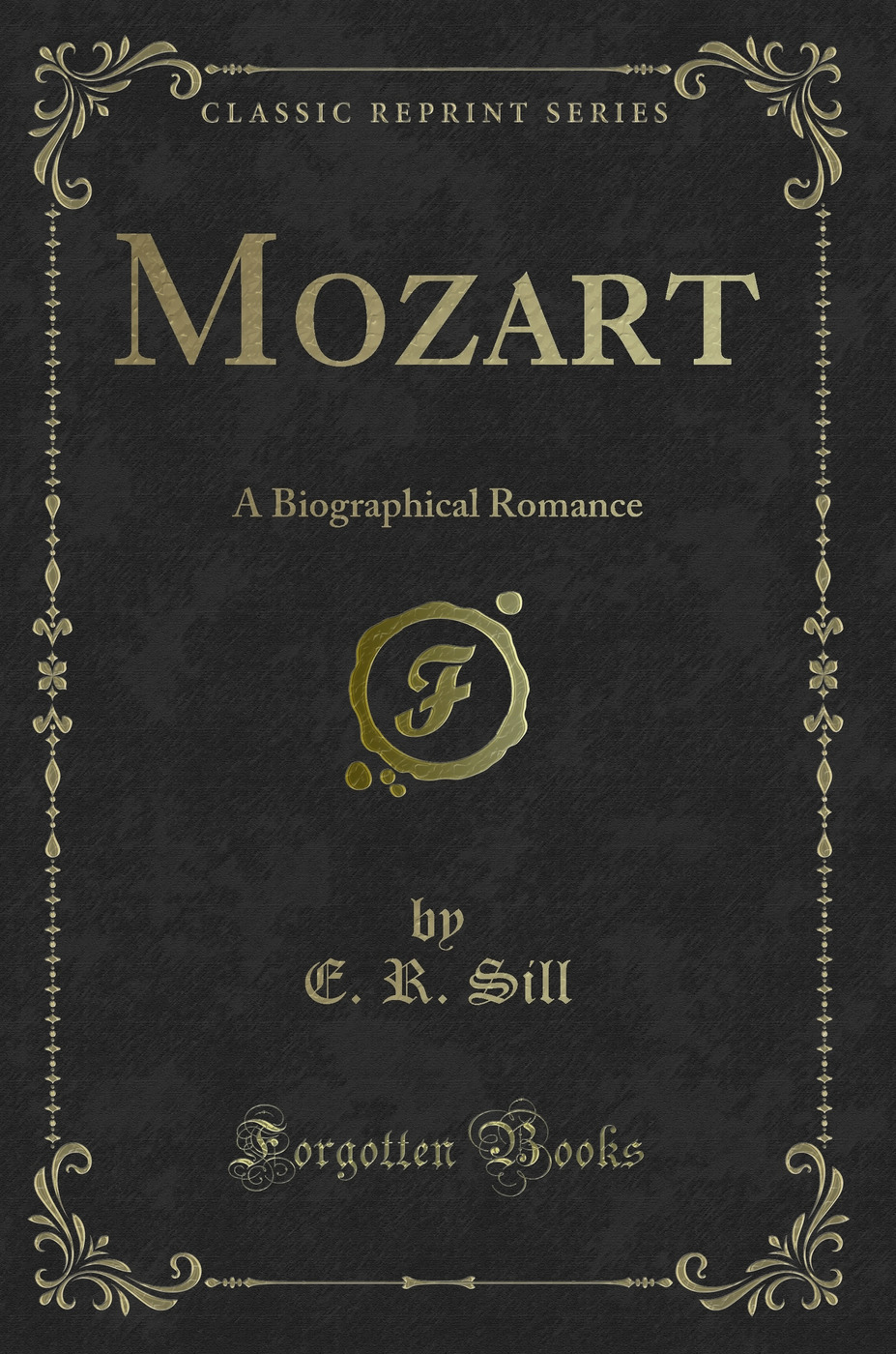 Mozart: A Biographical Romance (Classic Reprint)