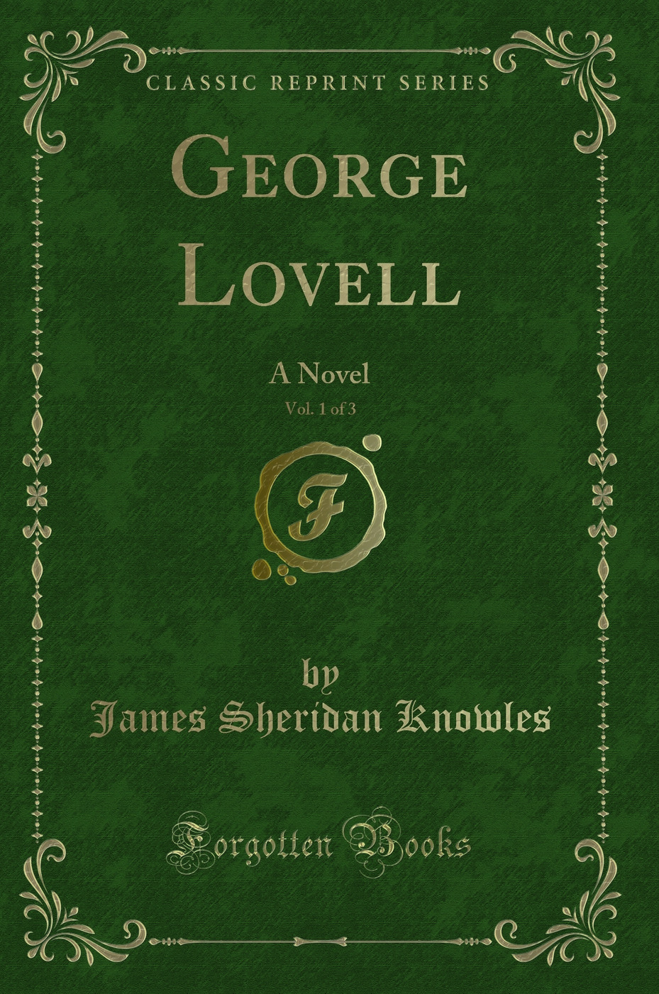 George Lovell, Vol. 1 of 3: A Novel (Classic Reprint)
