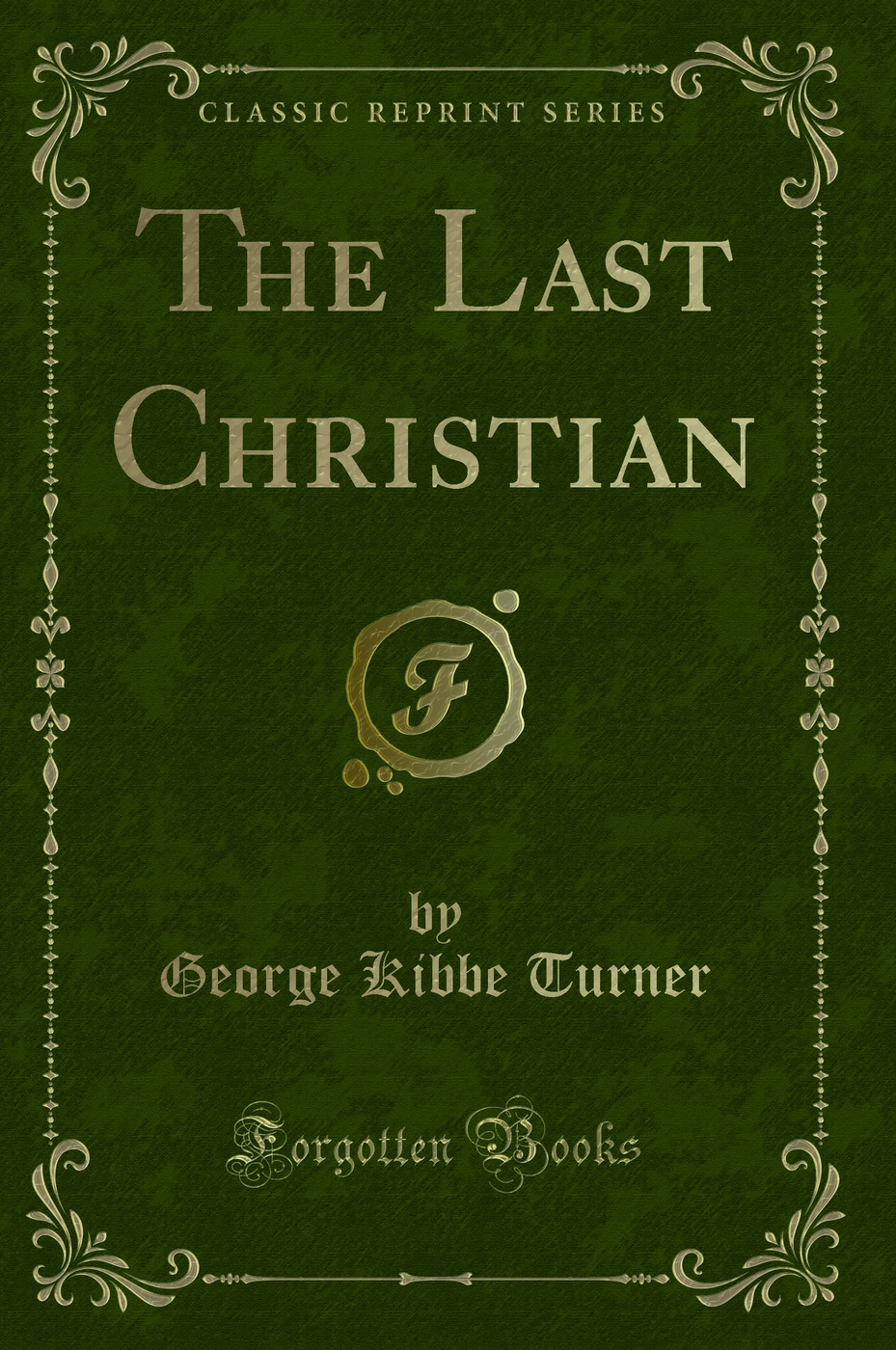 The Last Christian (Classic Reprint)