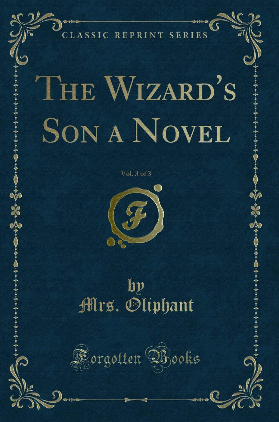 The Wizard's Son a Novel, Vol. 3 of 3 (Classic Reprint)