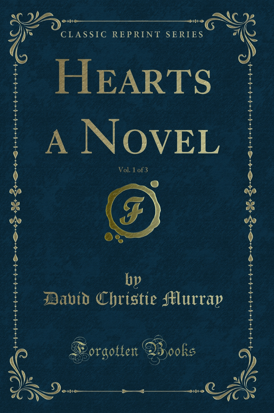 Hearts a Novel, Vol. 1 of 3 (Classic Reprint)