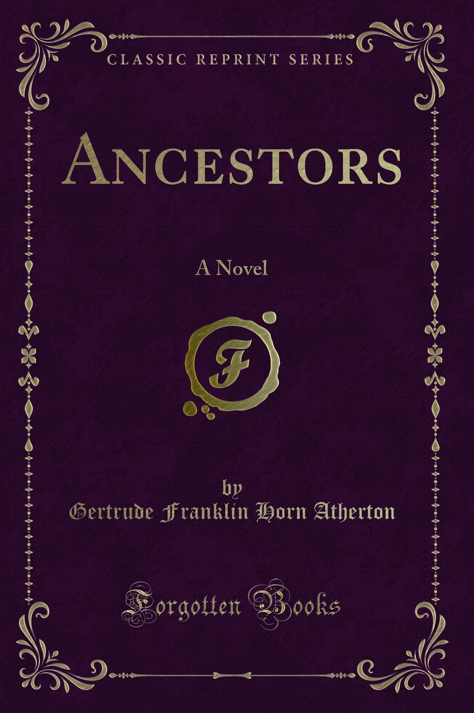 Ancestors: A Novel (Classic Reprint)