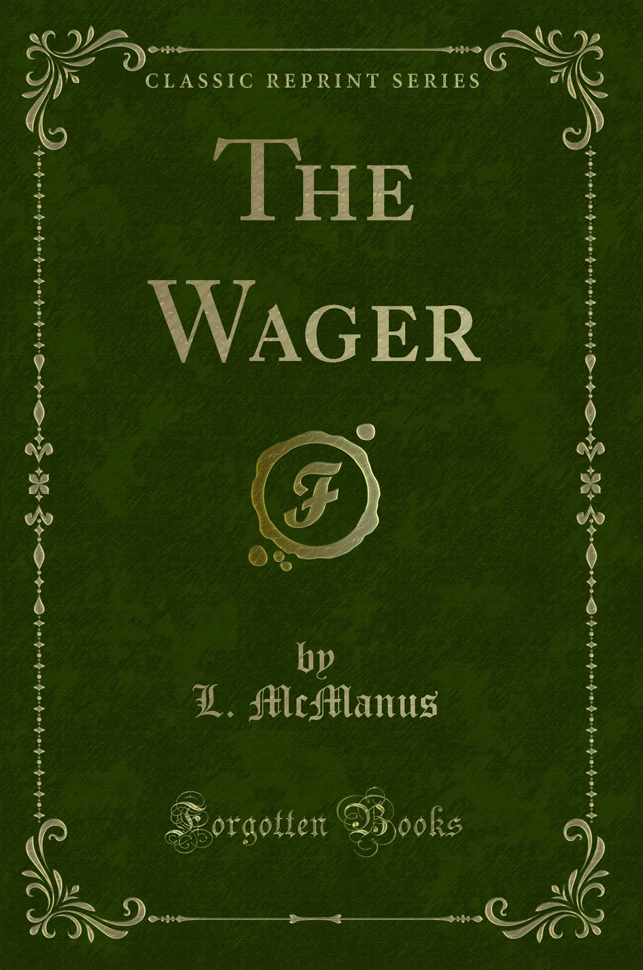 The Wager (Classic Reprint)