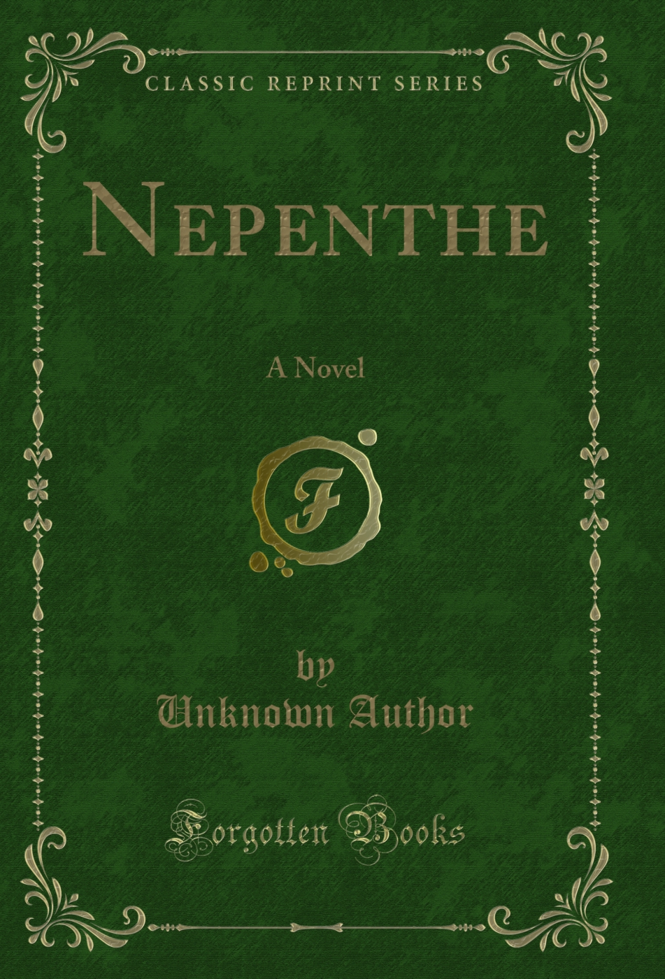 Nepenthe: A Novel (Classic Reprint)