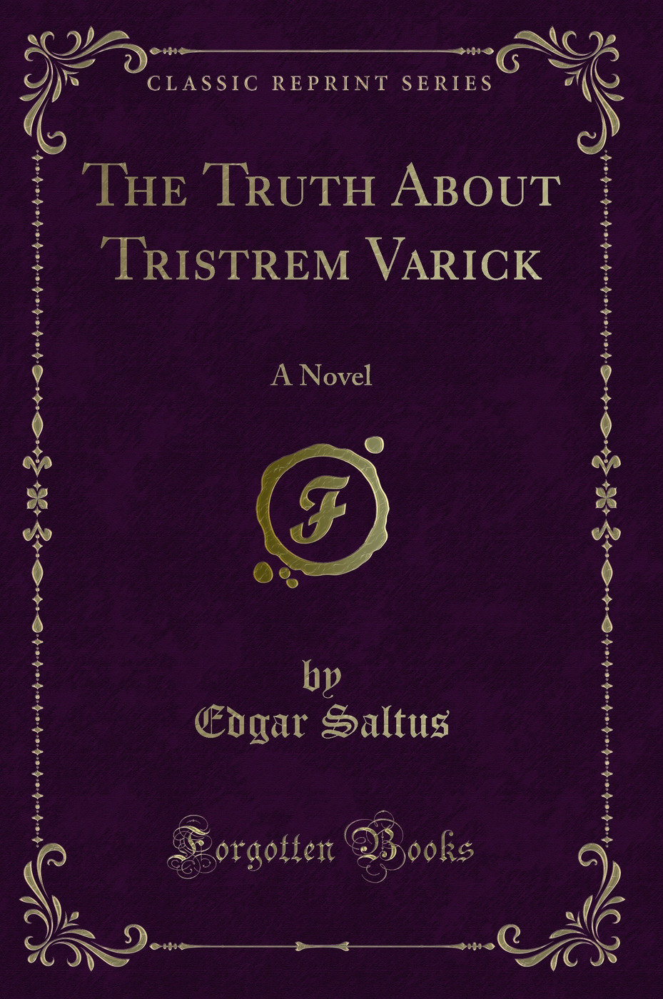 The Truth About Tristrem Varick: A Novel (Classic Reprint)