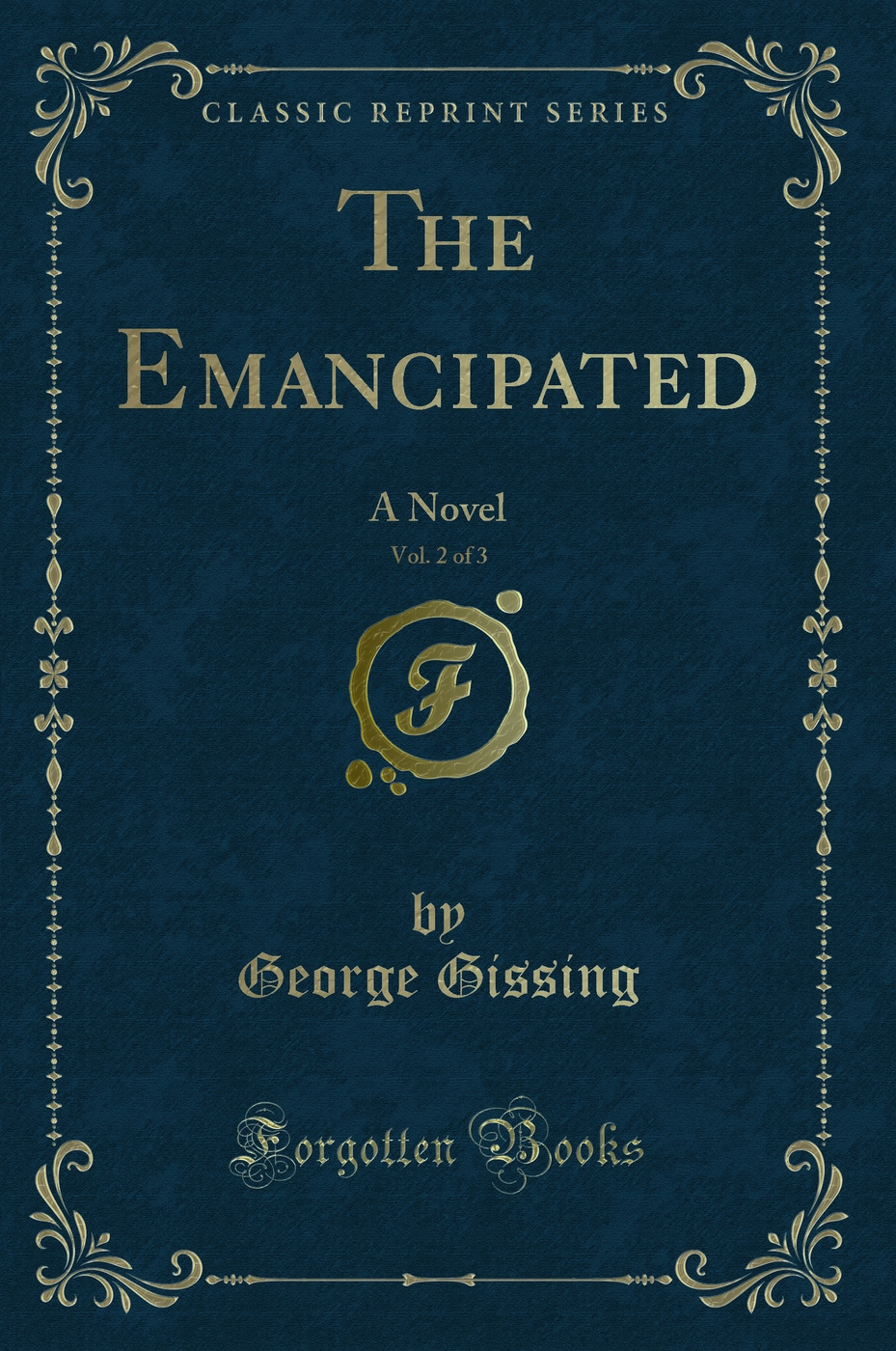 The Emancipated, Vol. 2 of 3: A Novel (Classic Reprint)