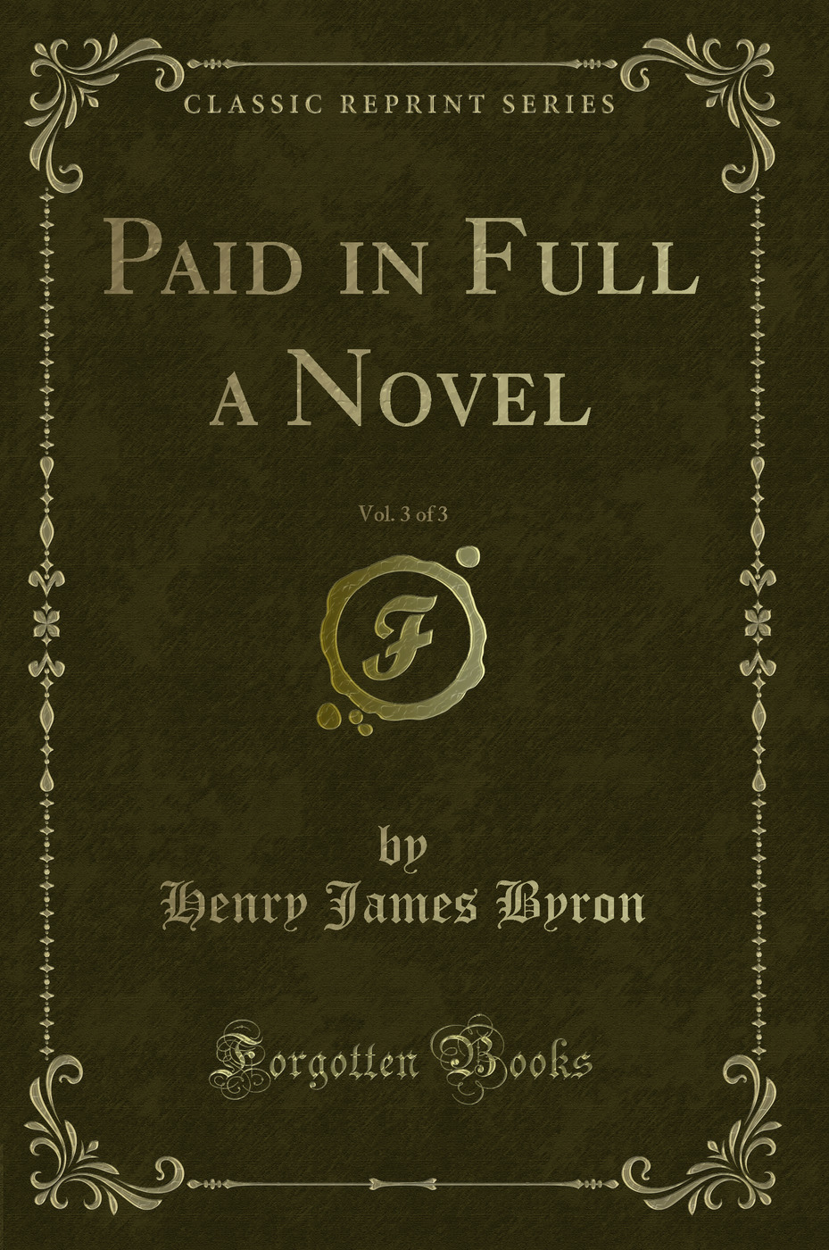 Paid in Full a Novel, Vol. 3 of 3 (Classic Reprint)