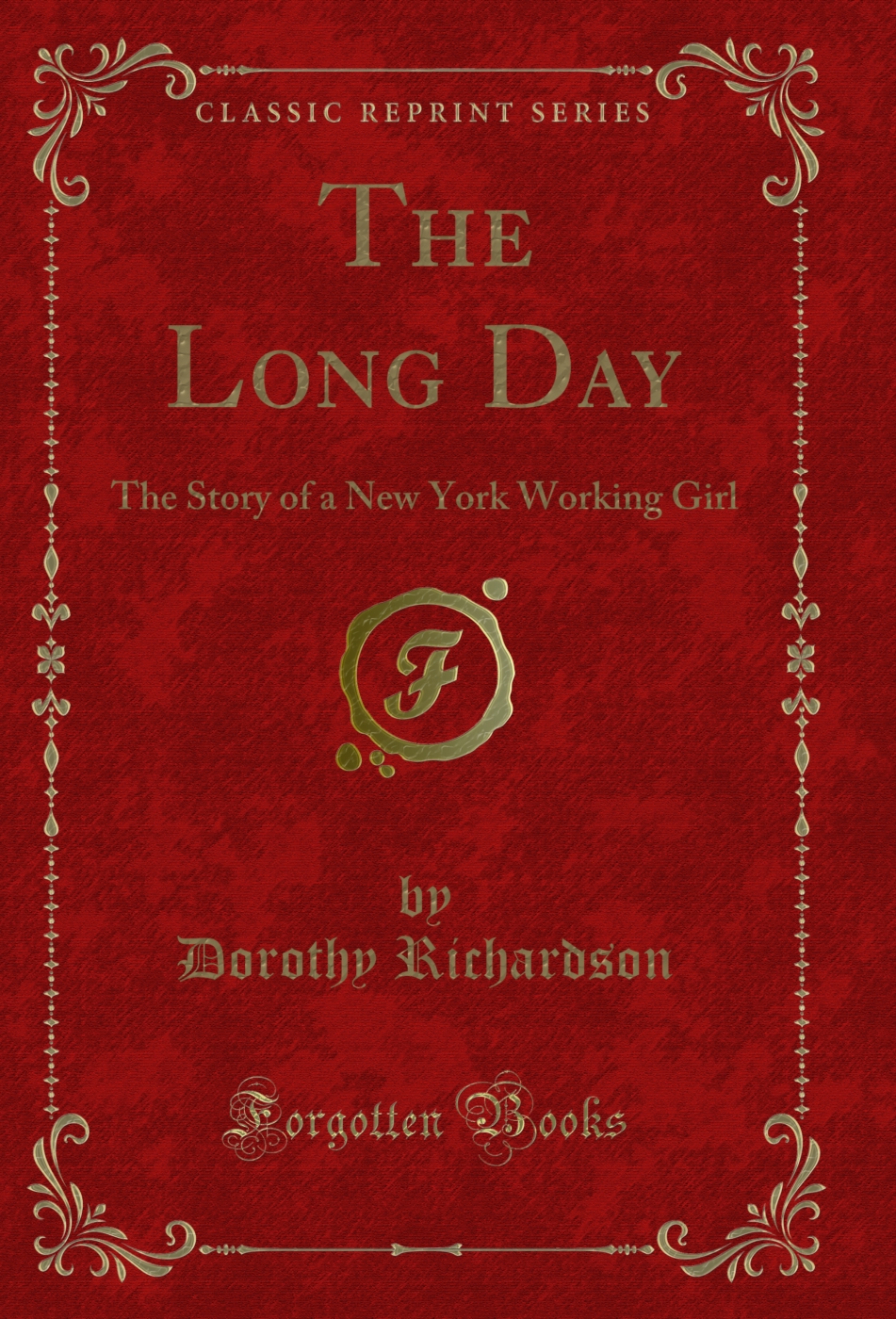 The Long Day: The Story of a New York Working Girl (Classic Reprint)