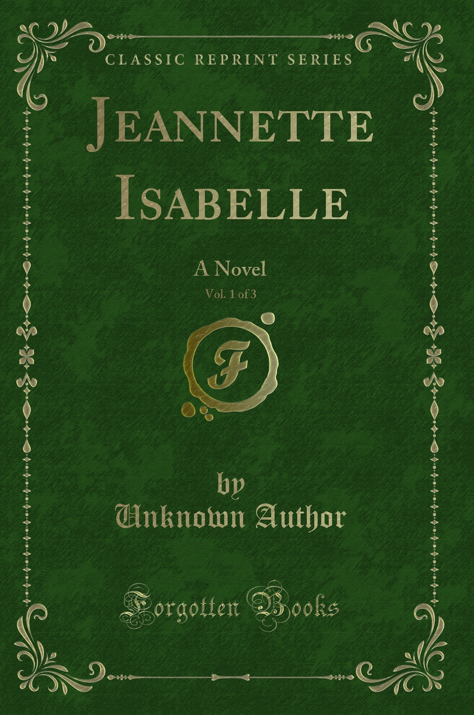 Jeannette Isabelle, Vol. 1 of 3: A Novel (Classic Reprint)