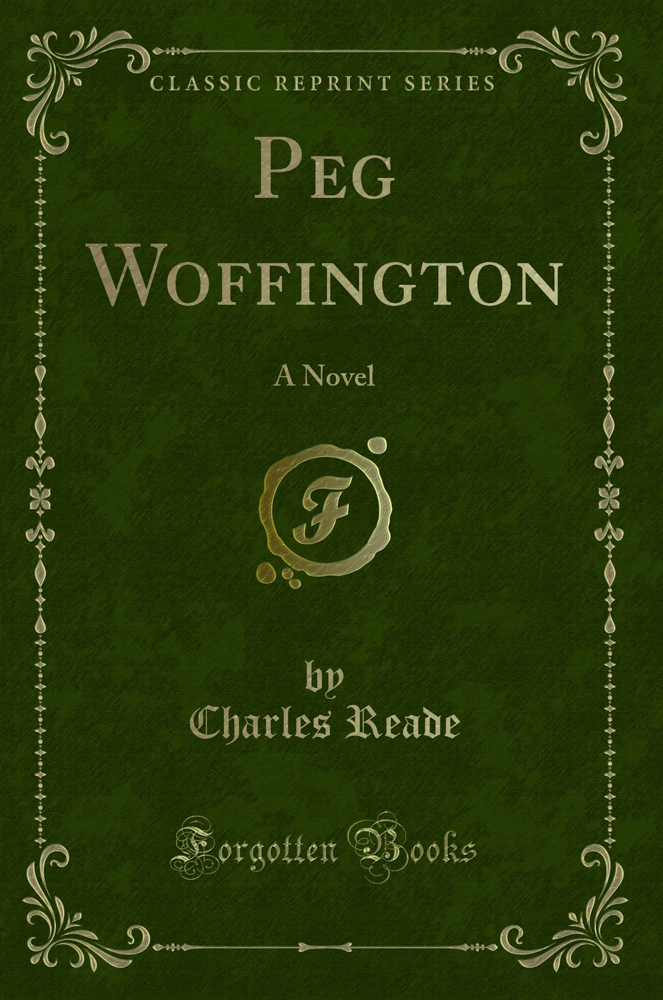 Peg Woffington: A Novel (Classic Reprint)