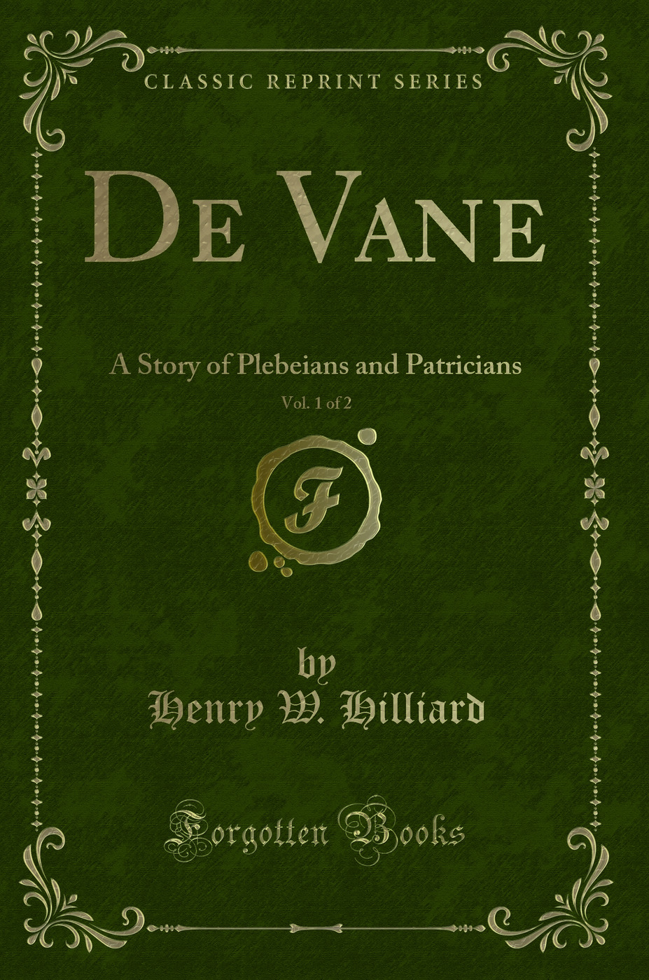 De Vane, Vol. 1 of 2: A Story of Plebeians and Patricians (Classic Reprint)