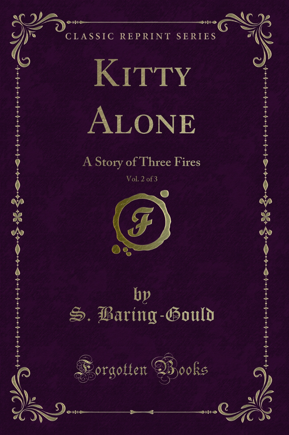 Kitty Alone, Vol. 2 of 3: A Story of Three Fires (Classic Reprint)