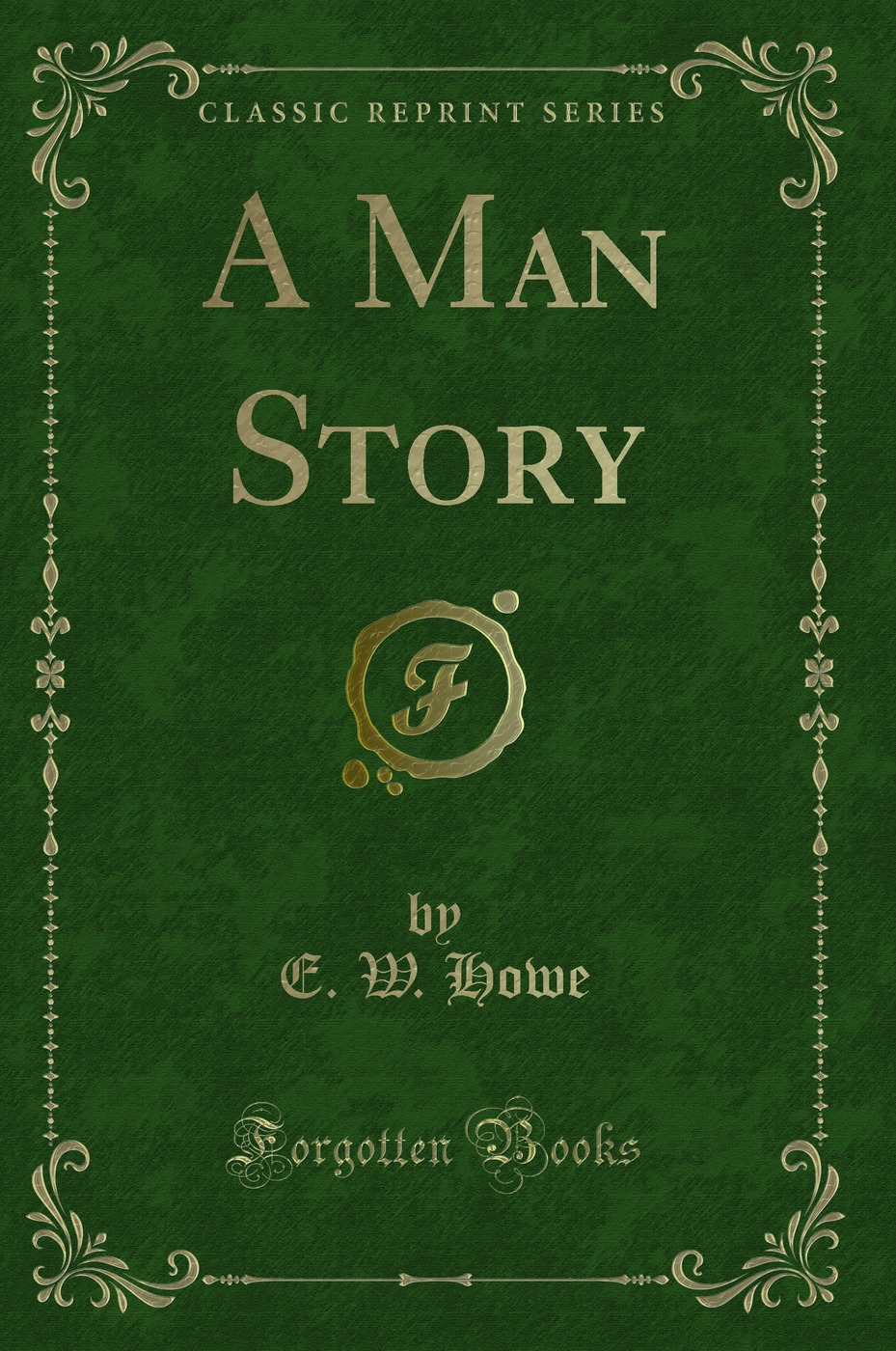 A Man Story (Classic Reprint)