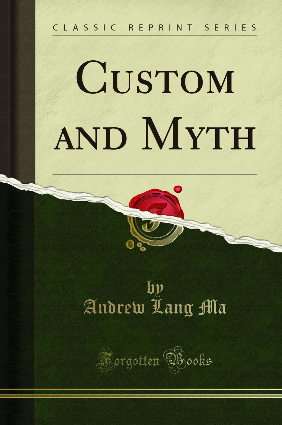 Custom and Myth (Classic Reprint)