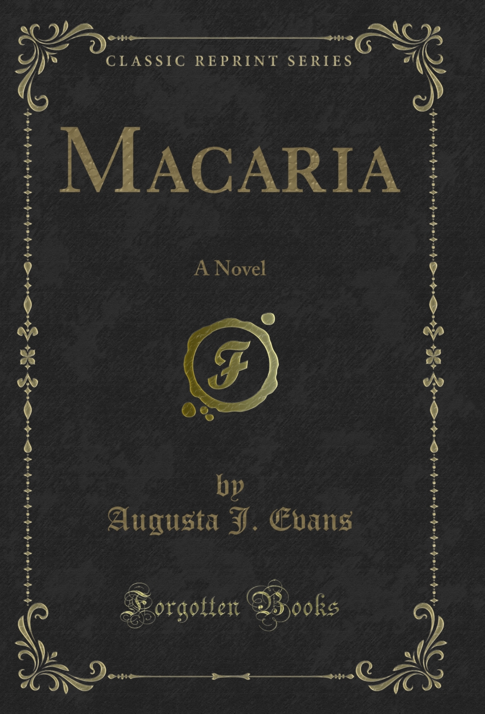 Macaria: A Novel (Classic Reprint)
