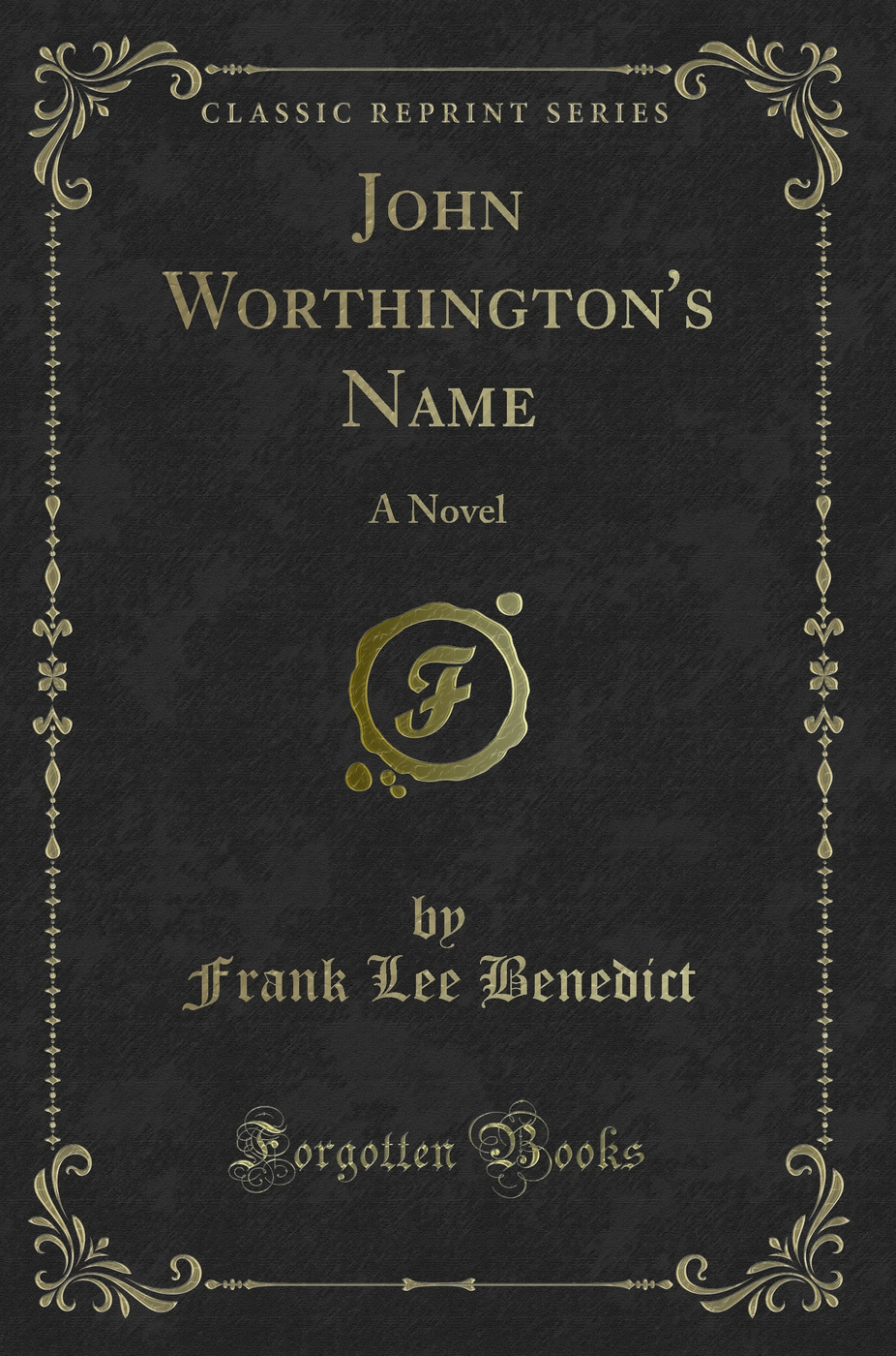 John Worthington's Name: A Novel (Classic Reprint)