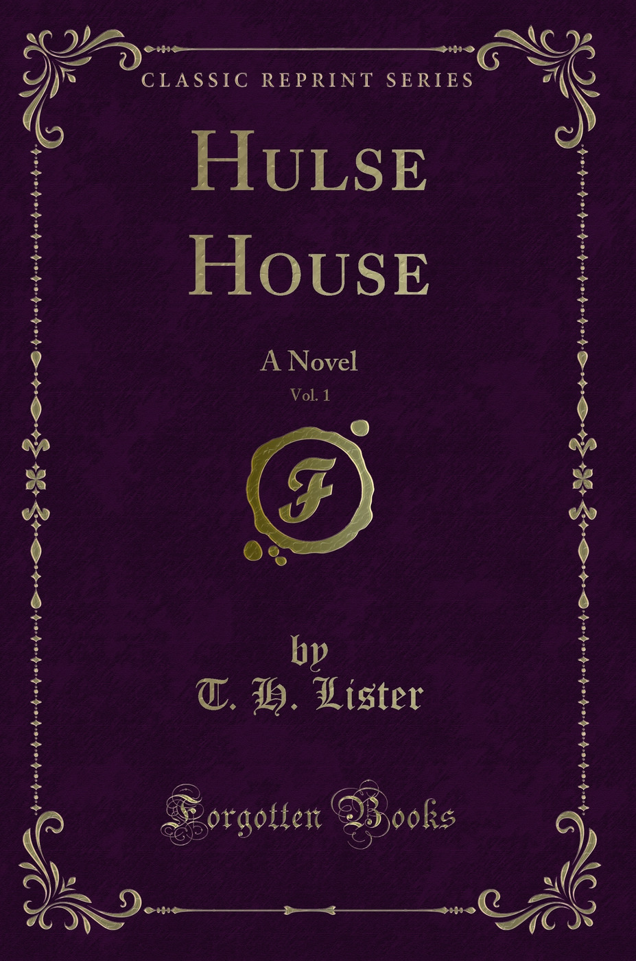Hulse House, Vol. 1: A Novel (Classic Reprint)