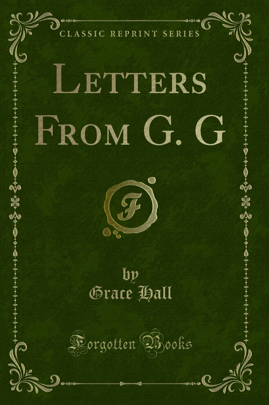 Letters From G. G (Classic Reprint)