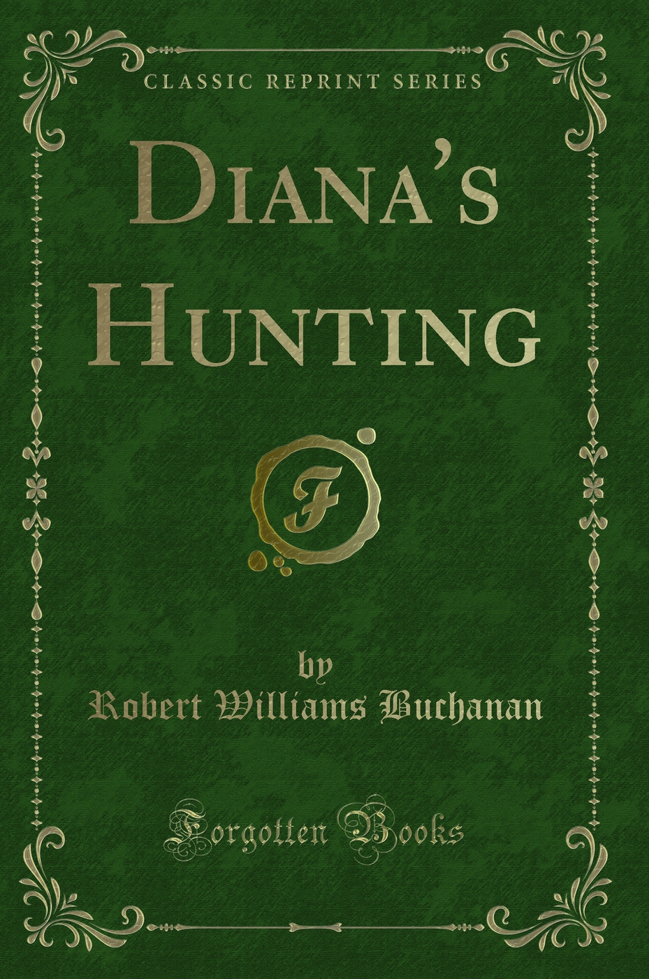 Diana's Hunting (Classic Reprint)