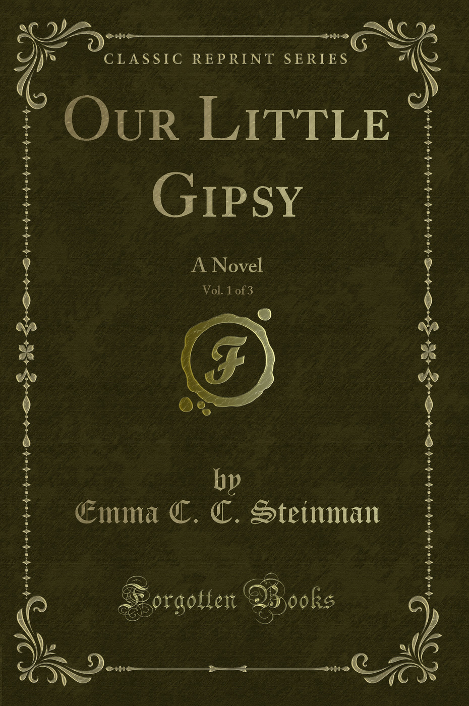 Our Little Gipsy, Vol. 1 of 3: A Novel (Classic Reprint)