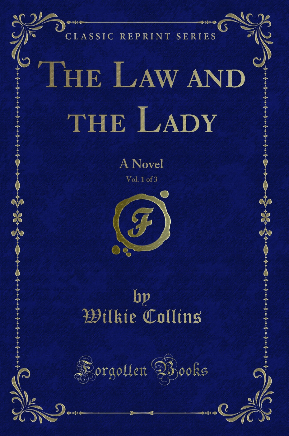 The Law and the Lady, Vol. 1 of 3: A Novel (Classic Reprint)