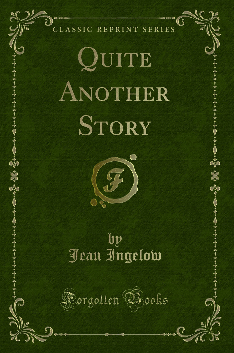 Quite Another Story (Classic Reprint)