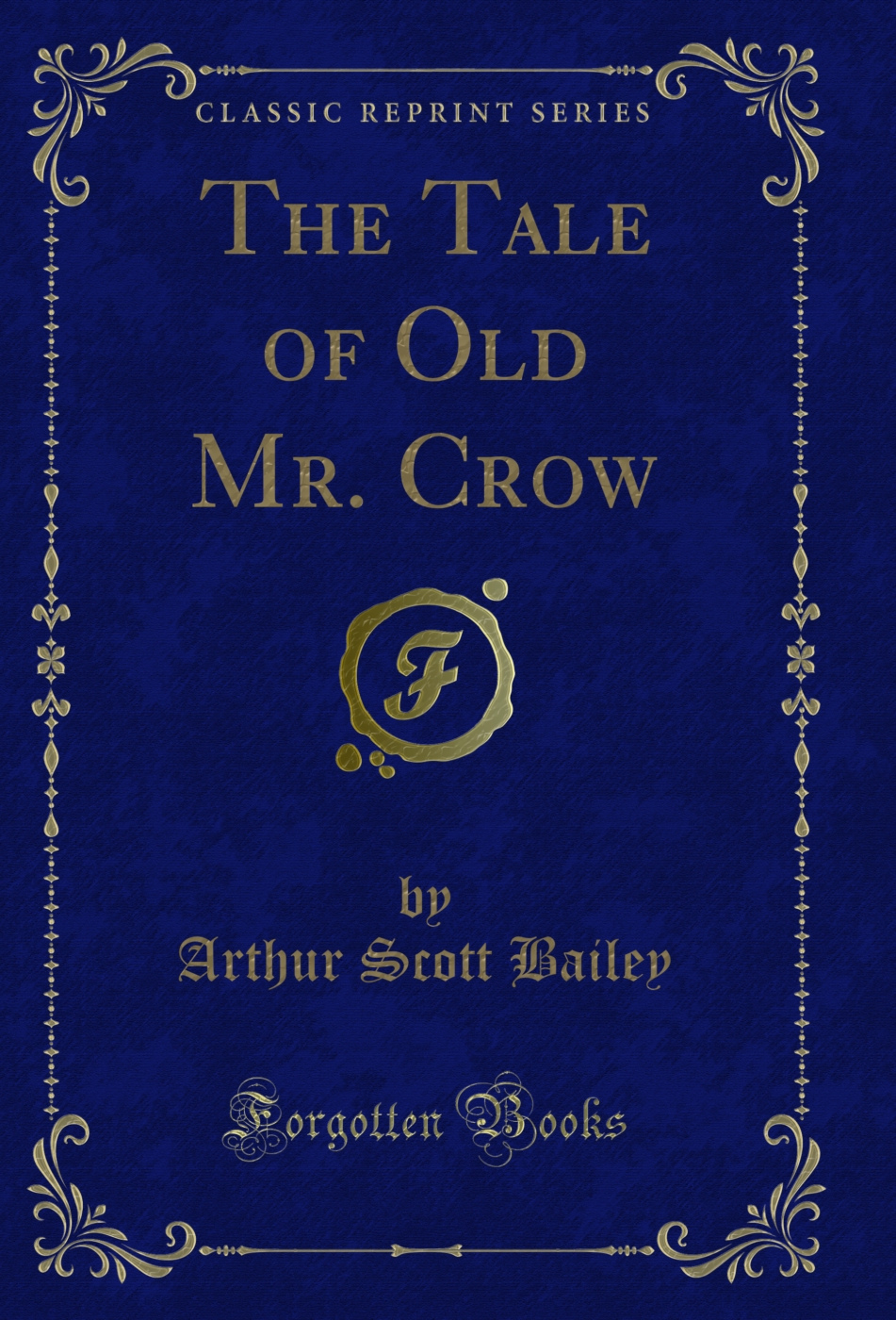 The Tale of Old Mr. Crow (Classic Reprint)