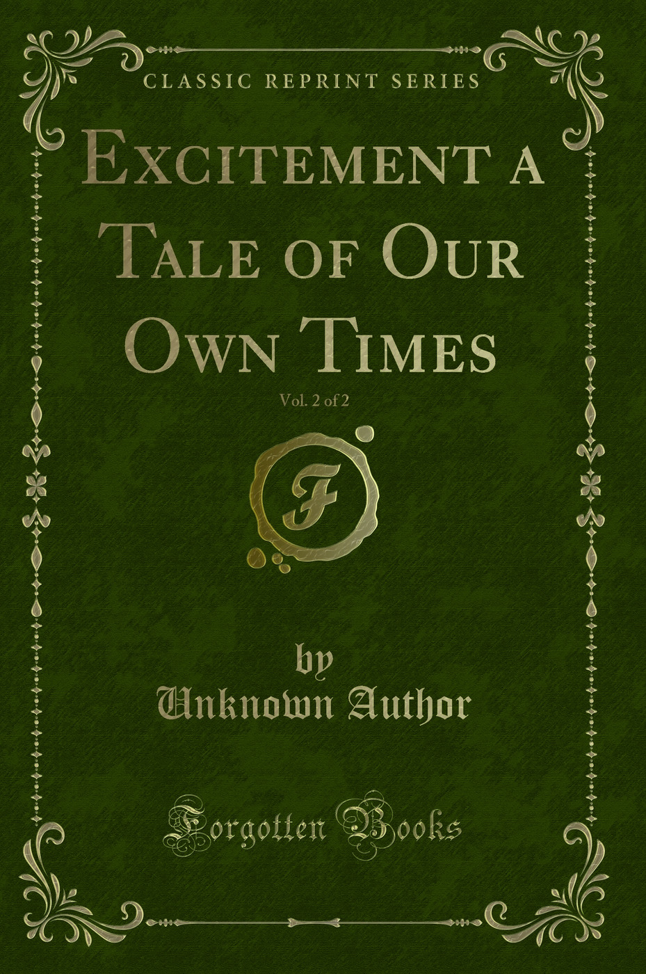 Excitement a Tale of Our Own Times, Vol. 2 of 2 (Classic Reprint)