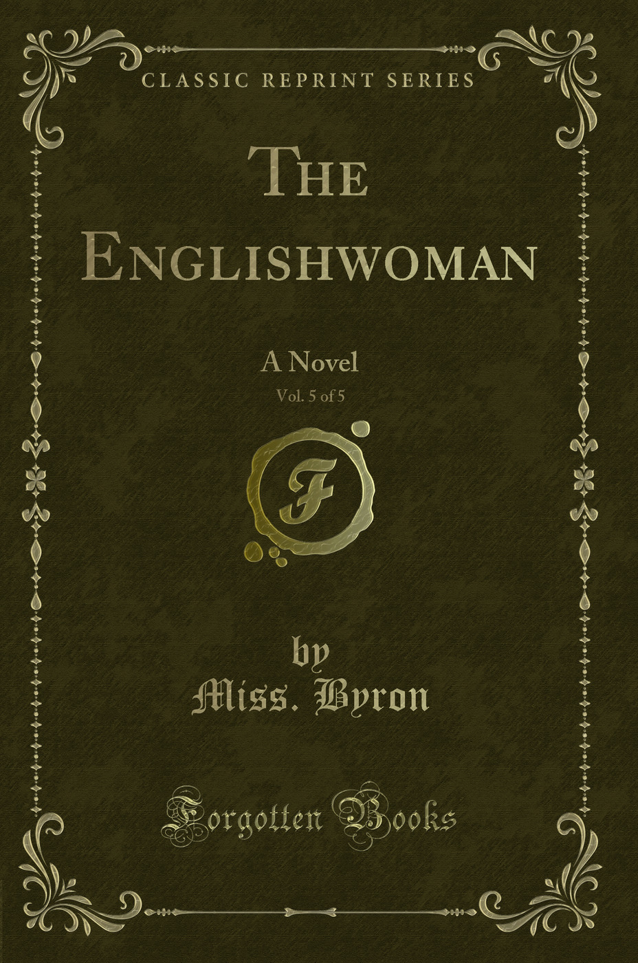 The Englishwoman, Vol. 5 of 5: A Novel (Classic Reprint)