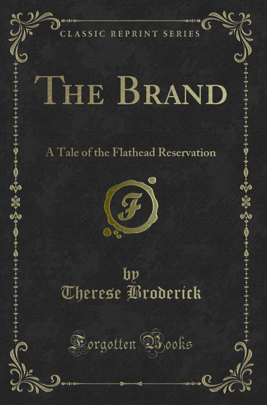 The Brand: A Tale of the Flathead Reservation (Classic Reprint)