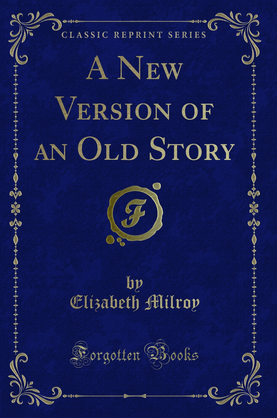 A New Version of an Old Story (Classic Reprint)
