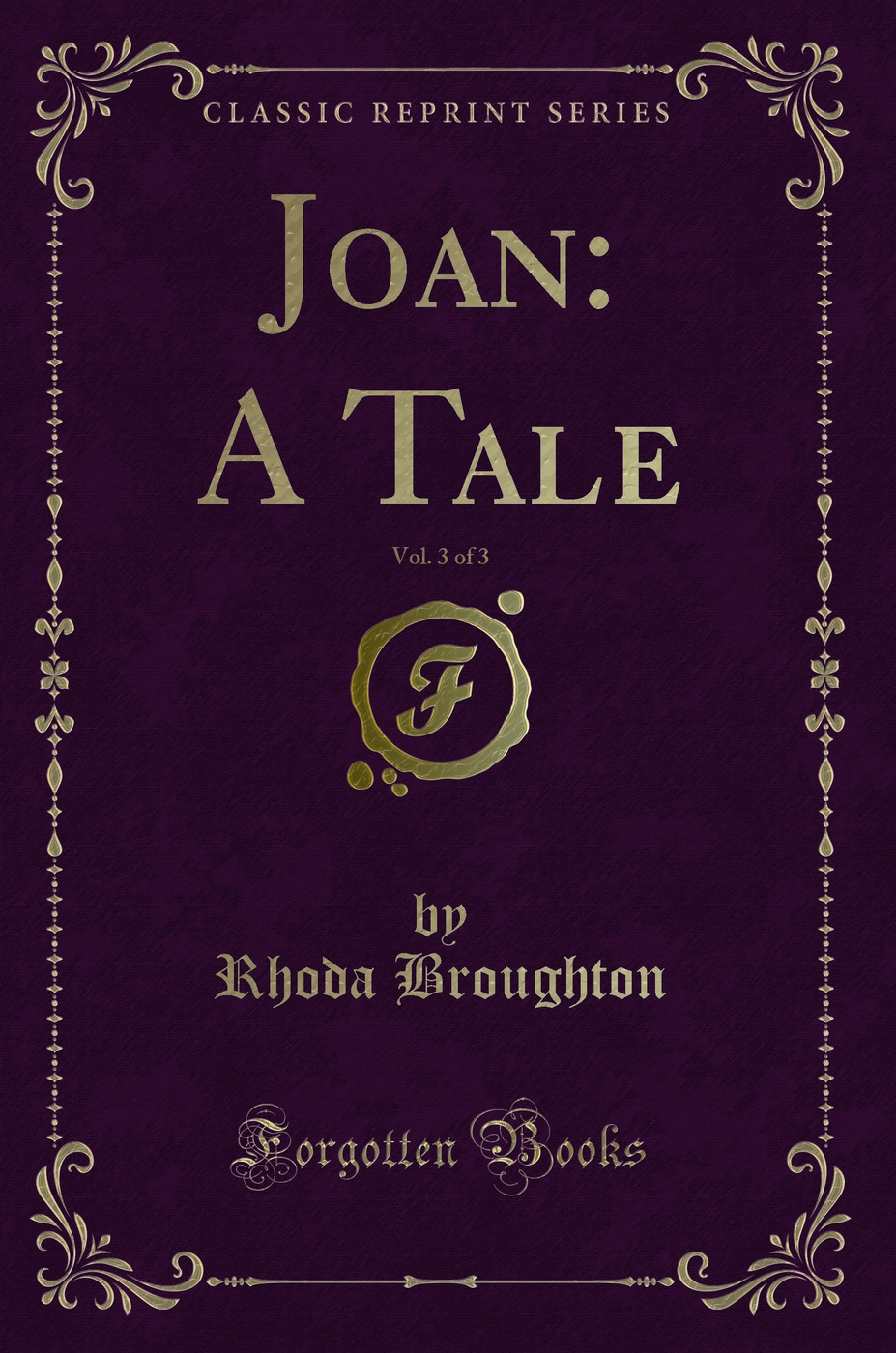 Joan: A Tale, Vol. 3 of 3 (Classic Reprint)