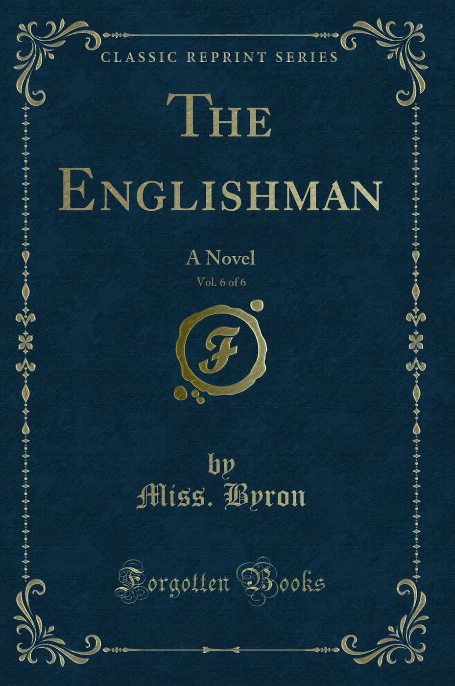 The Englishman, Vol. 6 of 6: A Novel (Classic Reprint)