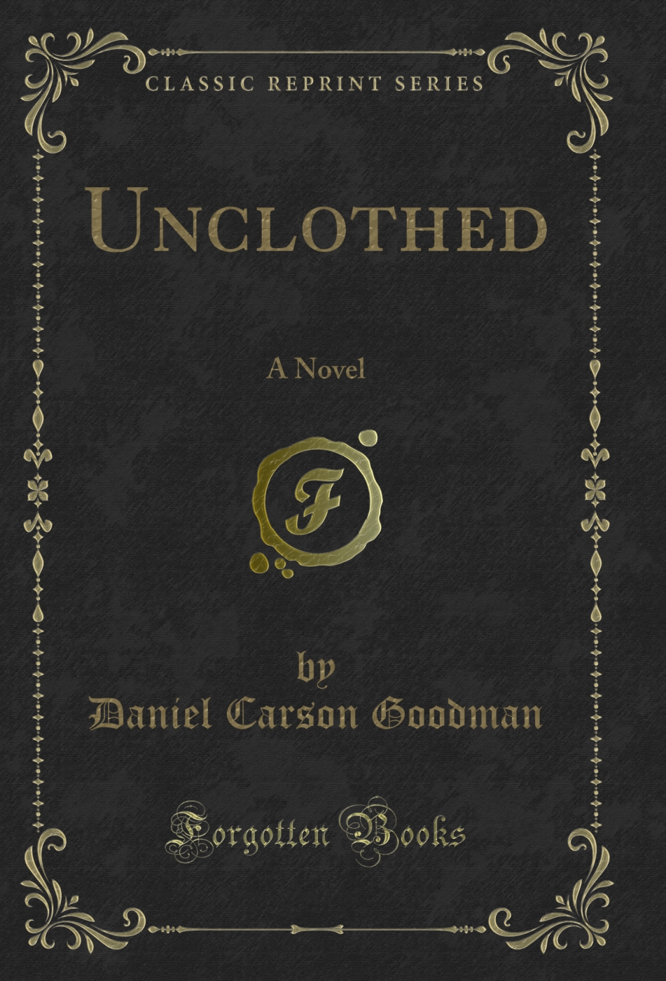 Unclothed: A Novel (Classic Reprint)