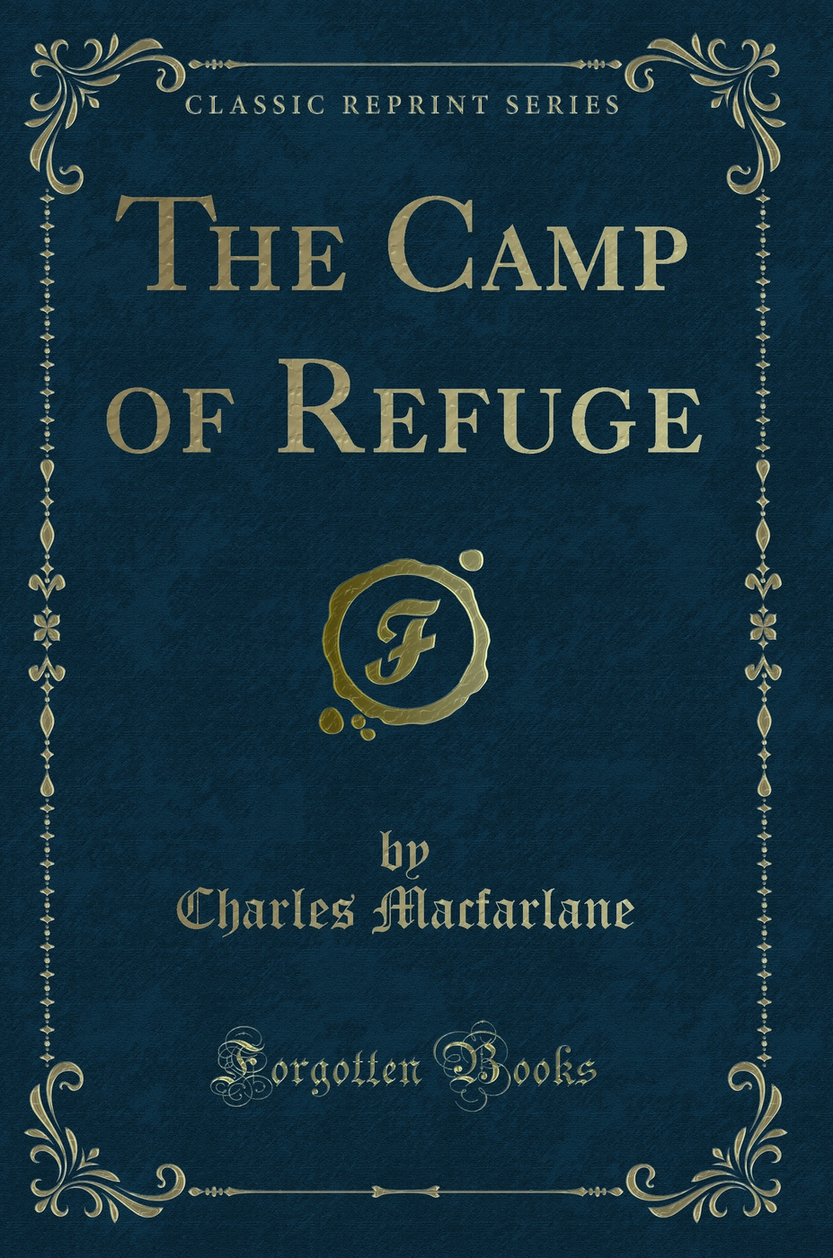 The Camp of Refuge (Classic Reprint)