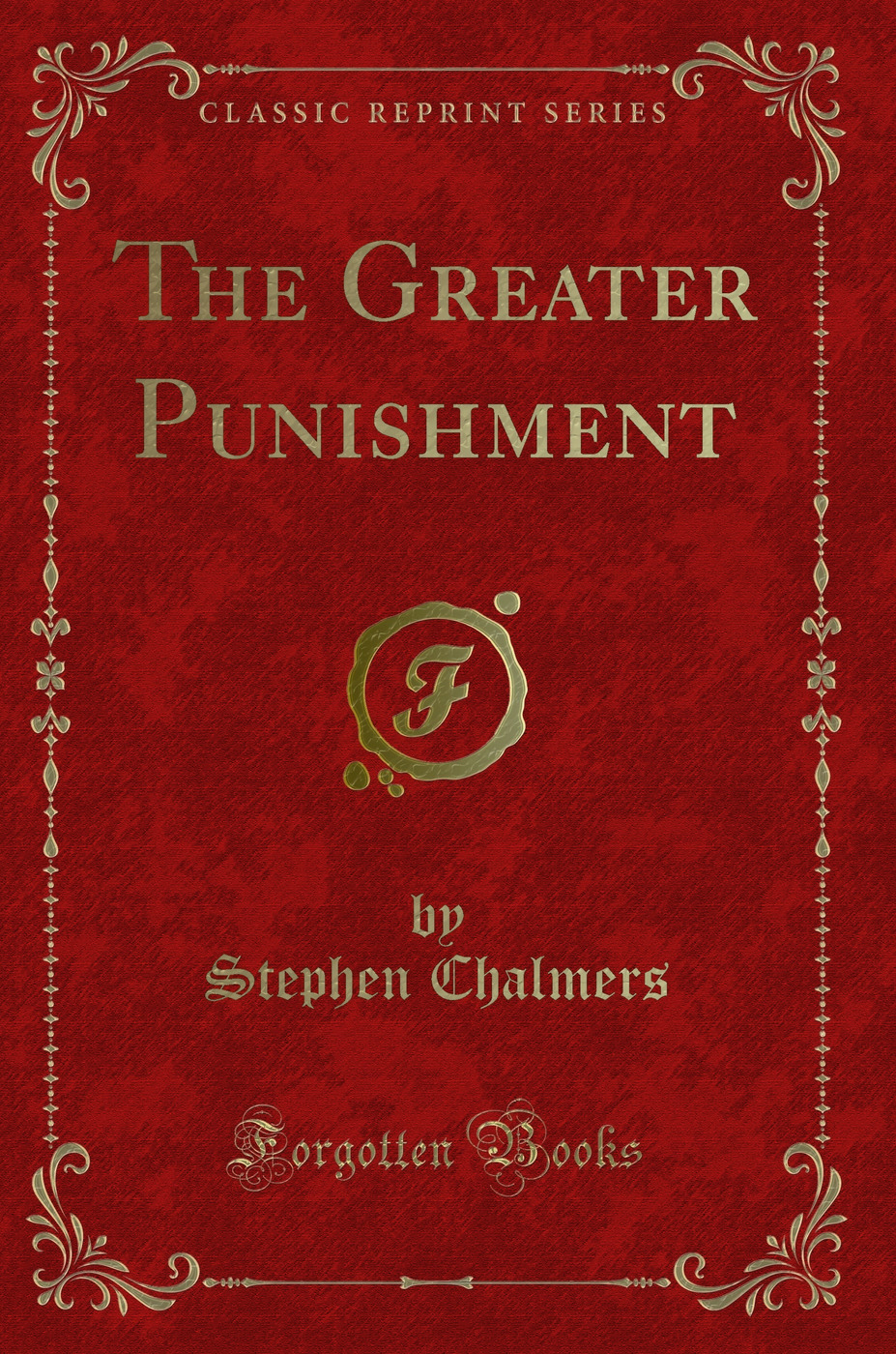 The Greater Punishment (Classic Reprint)