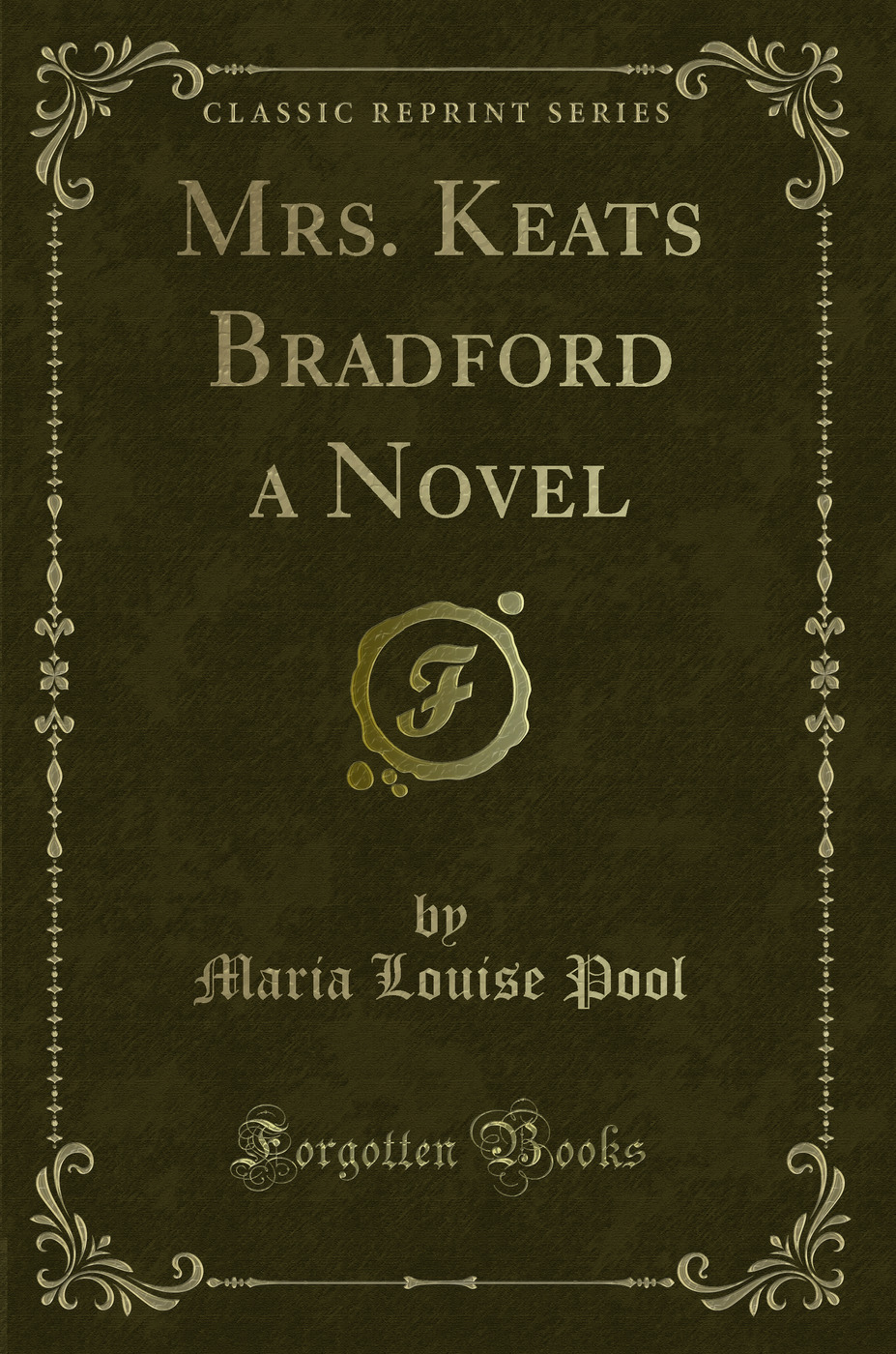 Mrs. Keats Bradford a Novel (Classic Reprint)