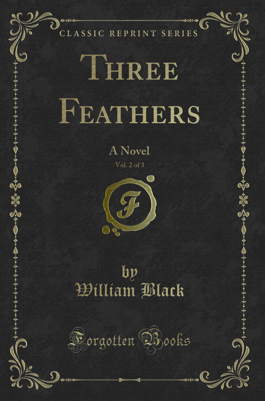 Three Feathers, Vol. 2 of 3: A Novel (Classic Reprint)
