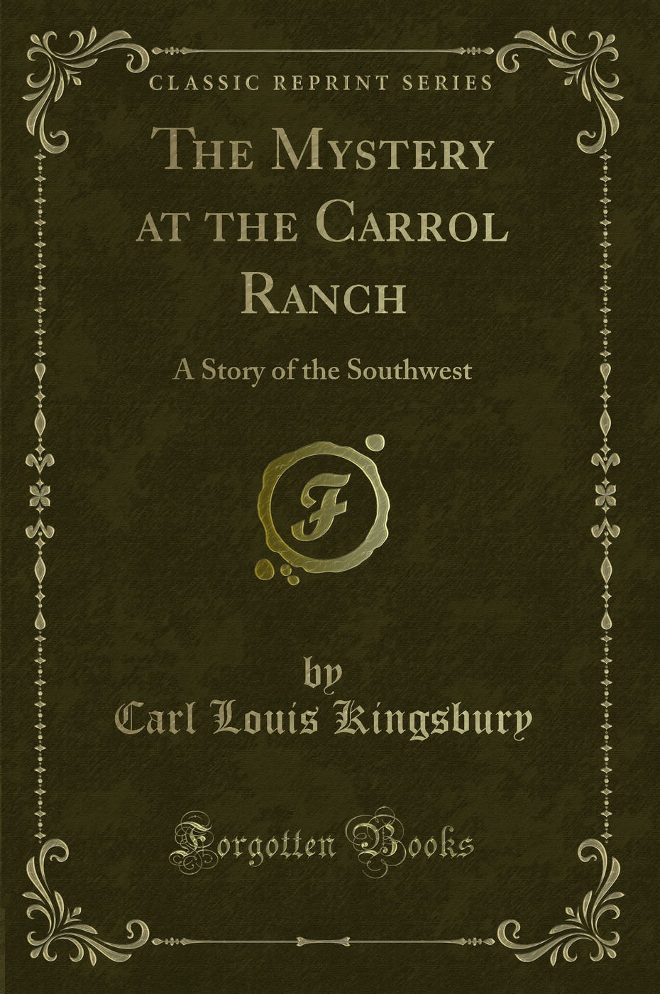 The Mystery at the Carrol Ranch: A Story of the Southwest (Classic Reprint)