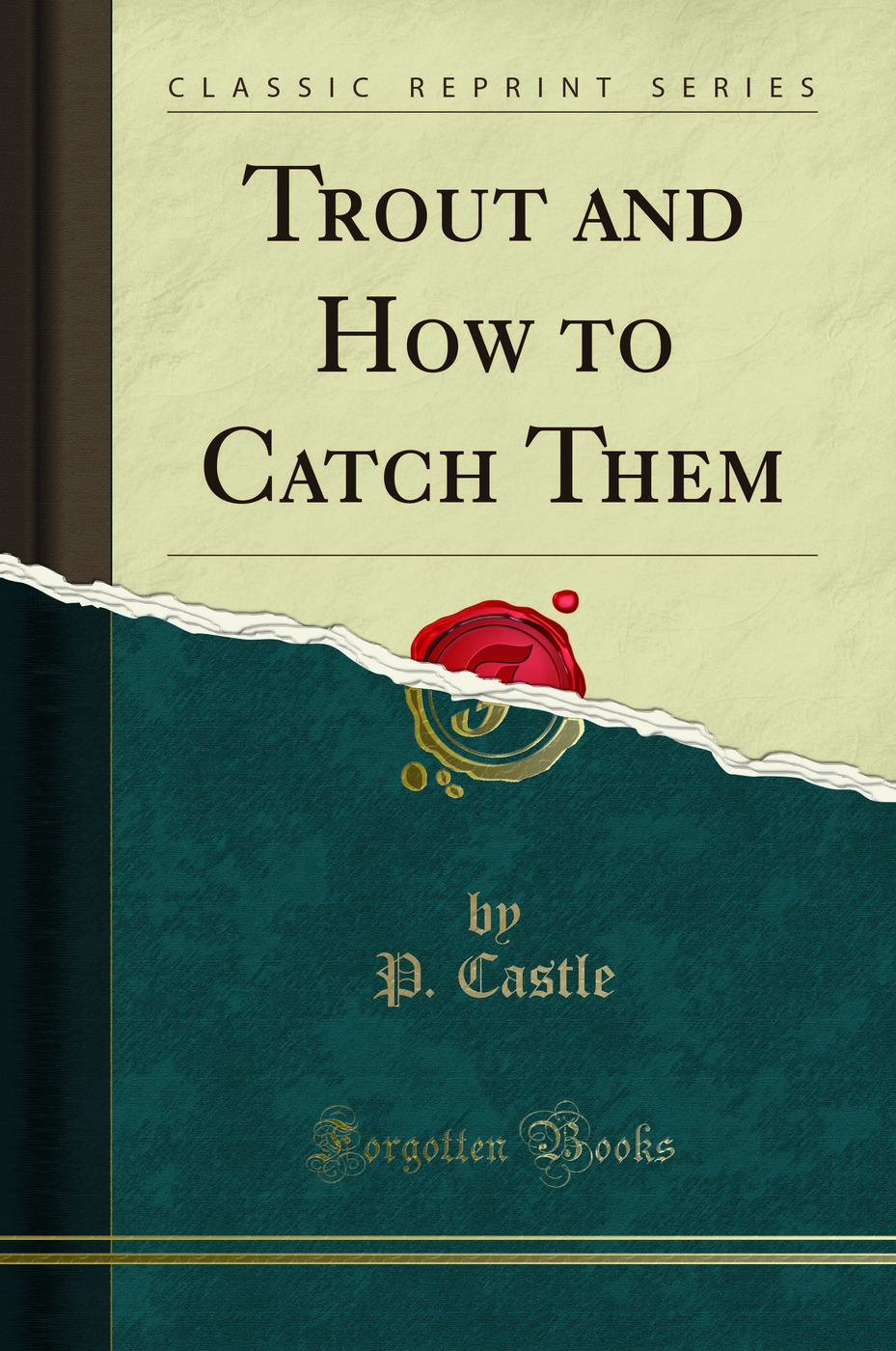 Trout and How to Catch Them (Classic Reprint)