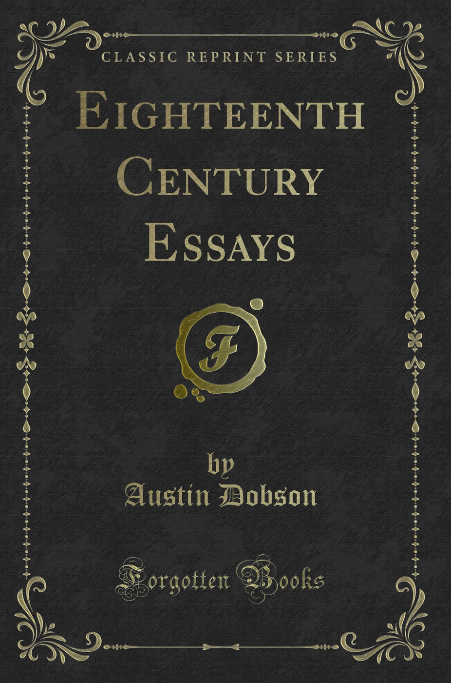 Eighteenth Century Essays (Classic Reprint)